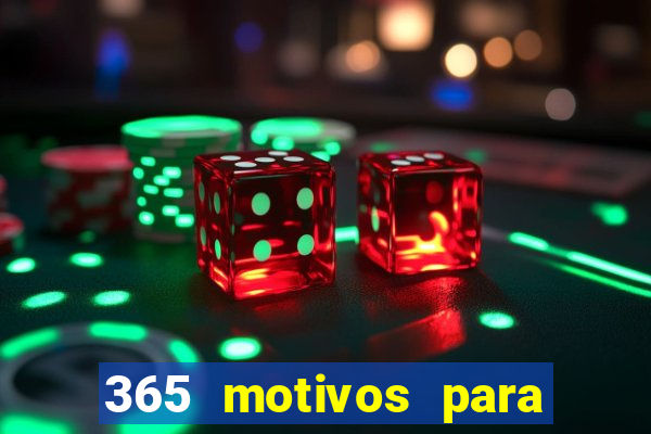 365 motivos para te amar